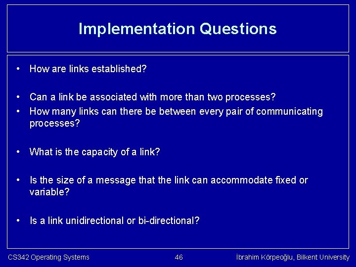 Implementation Questions • How are links established? • Can a link be associated with