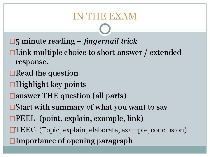 IN THE EXAM � 5 minute reading – fingernail trick �Link multiple choice to