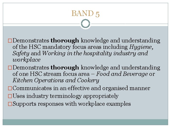 BAND 5 �Demonstrates thorough knowledge and understanding of the HSC mandatory focus areas including