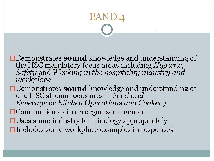 BAND 4 �Demonstrates sound knowledge and understanding of the HSC mandatory focus areas including