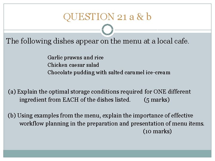 QUESTION 21 a & b The following dishes appear on the menu at a