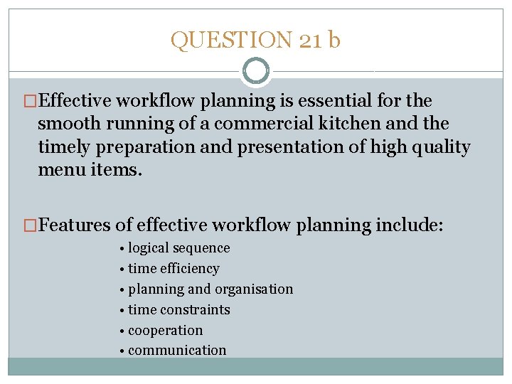 QUESTION 21 b �Effective workflow planning is essential for the smooth running of a