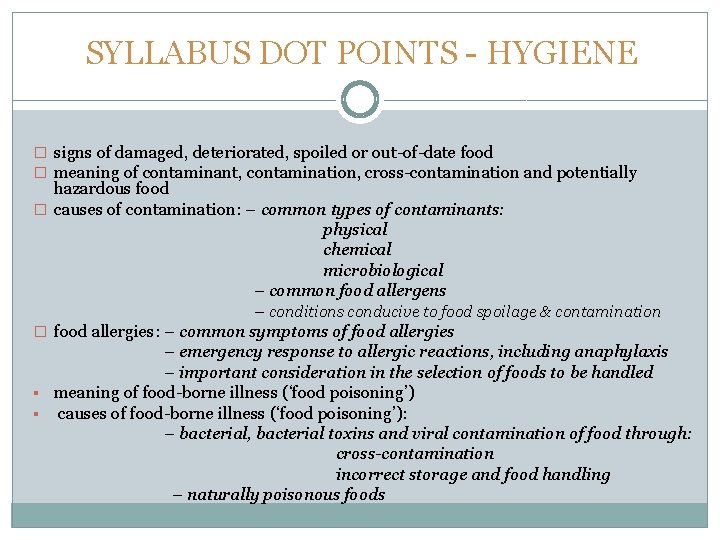 SYLLABUS DOT POINTS - HYGIENE � signs of damaged, deteriorated, spoiled or out-of-date food