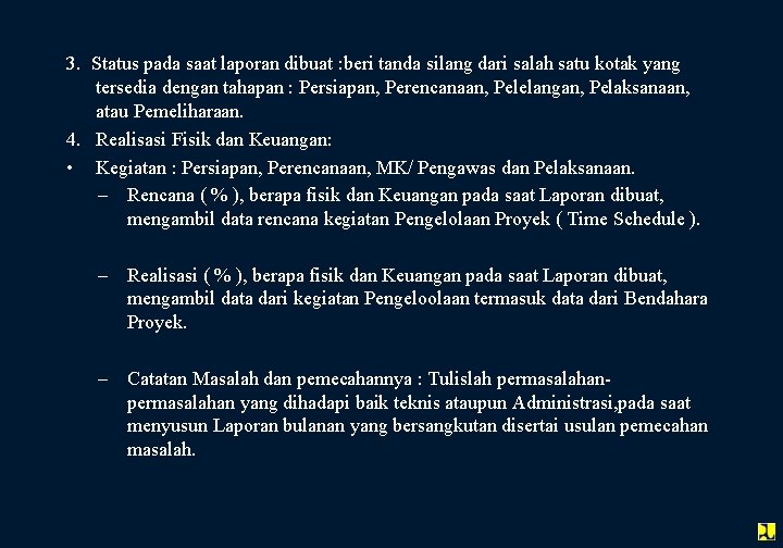 3. Status pada saat laporan dibuat : beri tanda silang dari salah satu kotak