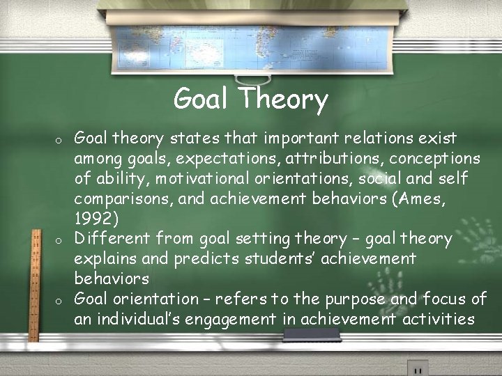 Goal Theory o o o Goal theory states that important relations exist among goals,