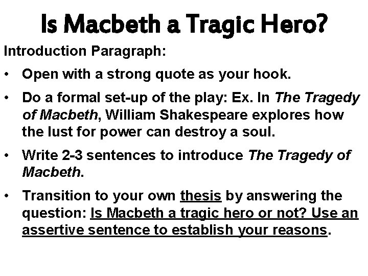 Is Macbeth a Tragic Hero? Introduction Paragraph: • Open with a strong quote as