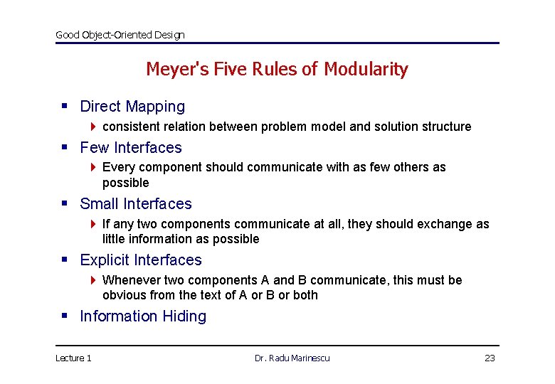 Good Object-Oriented Design Meyer's Five Rules of Modularity § Direct Mapping 4 consistent relation