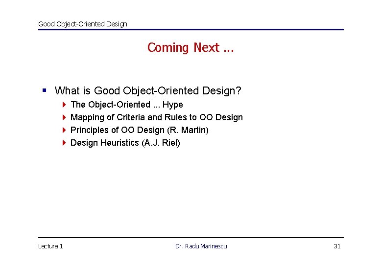 Good Object-Oriented Design Coming Next. . . § What is Good Object-Oriented Design? 4