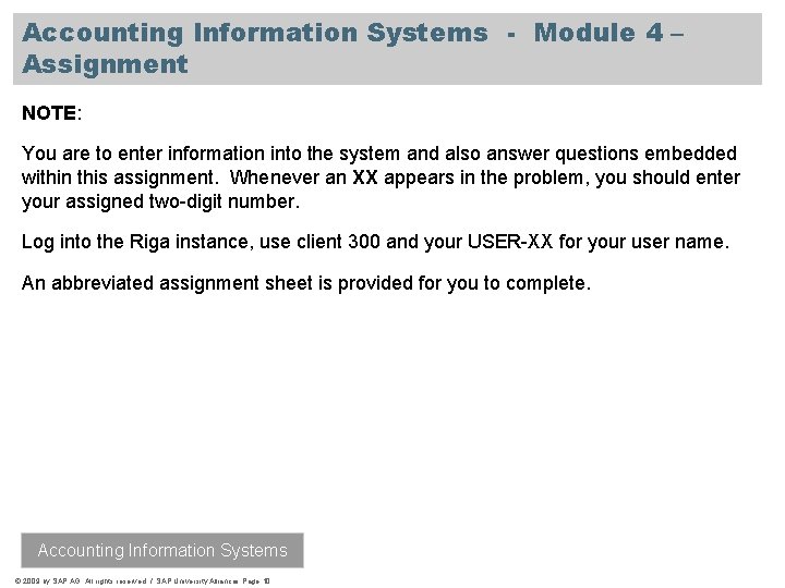 Accounting Information Systems - Module 4 – Assignment NOTE: You are to enter information