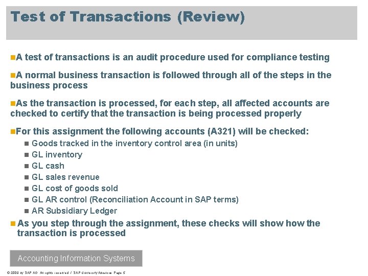 Test of Transactions (Review) n. A test of transactions is an audit procedure used
