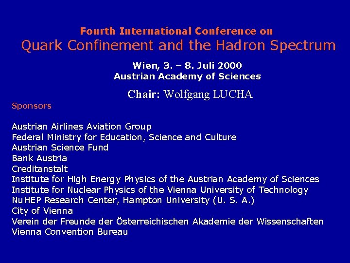 Fourth International Conference on Quark Confinement and the Hadron Spectrum Wien, 3. – 8.