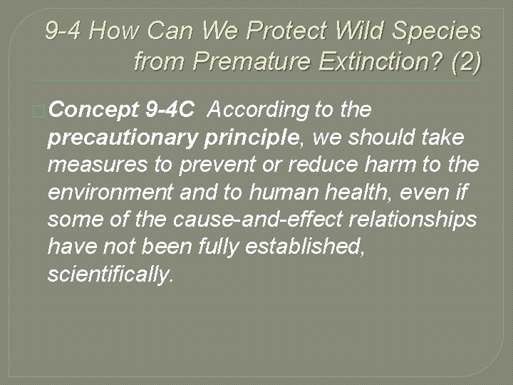9 -4 How Can We Protect Wild Species from Premature Extinction? (2) �Concept 9