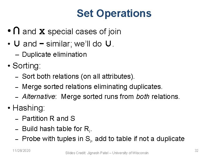 Set Operations • ∩ and Ⅹ special cases of join • ∪ and −