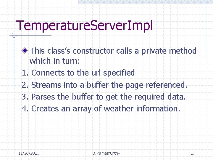 Temperature. Server. Impl This class’s constructor calls a private method which in turn: 1.