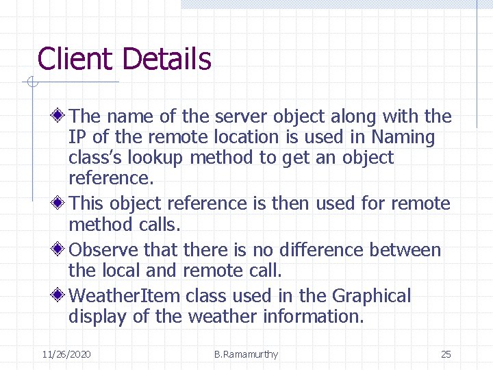 Client Details The name of the server object along with the IP of the