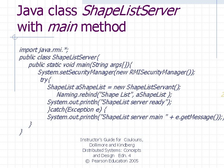 Java class Shape. List. Server with main method import java. rmi. *; public class