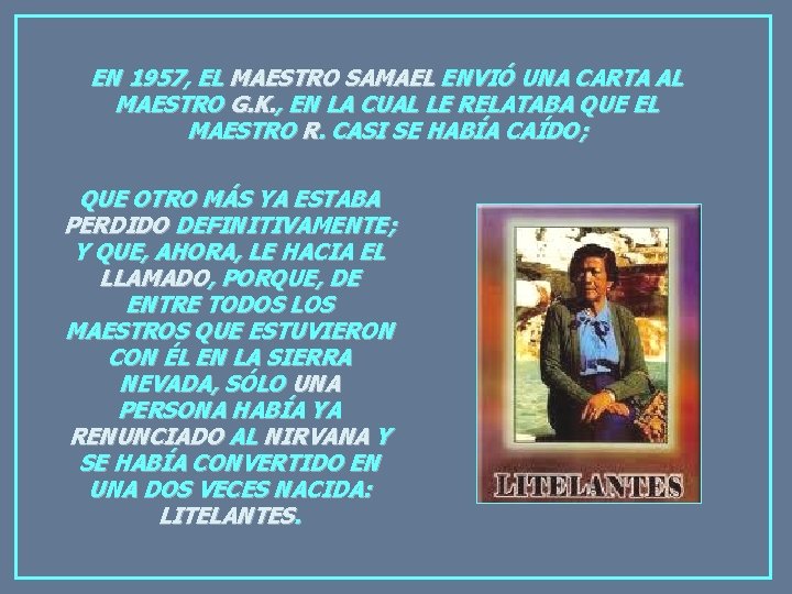 EN 1957, EL MAESTRO SAMAEL ENVIÓ UNA CARTA AL MAESTRO G. K. , EN