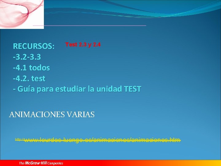 RECURSOS: Test 2. 3 y 2. 4 -3. 2 -3. 3 -4. 1 todos