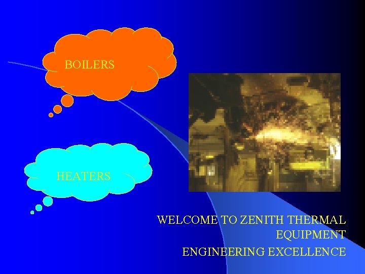 BOILERS HEATERS WELCOME TO ZENITH THERMAL EQUIPMENT ENGINEERING EXCELLENCE 