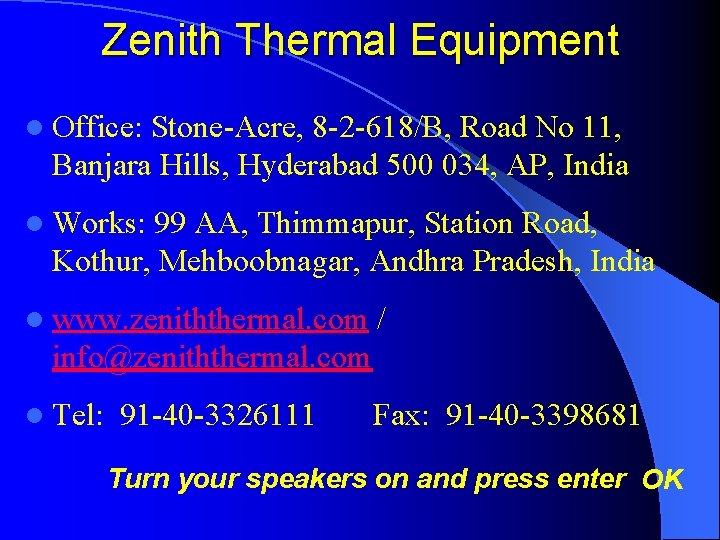 Zenith Thermal Equipment l Office: Stone-Acre, 8 -2 -618/B, Road No 11, Banjara Hills,