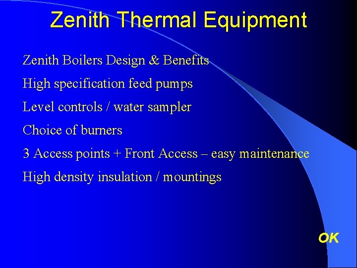 Zenith Thermal Equipment Zenith Boilers Design & Benefits High specification feed pumps Level controls