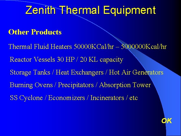 Zenith Thermal Equipment Other Products Thermal Fluid Heaters 50000 KCal/hr – 5000000 Kcal/hr Reactor