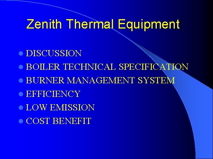 Zenith Thermal Equipment l DISCUSSION l BOILER TECHNICAL SPECIFICATION l BURNER MANAGEMENT SYSTEM l