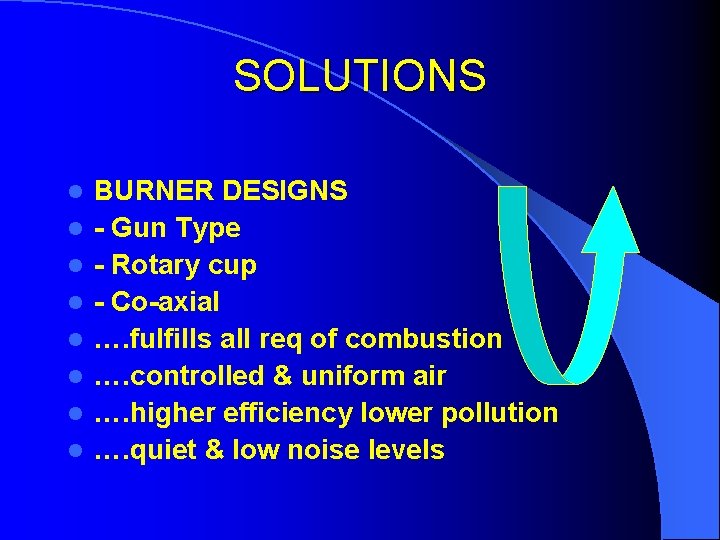 SOLUTIONS l l l l BURNER DESIGNS - Gun Type - Rotary cup -