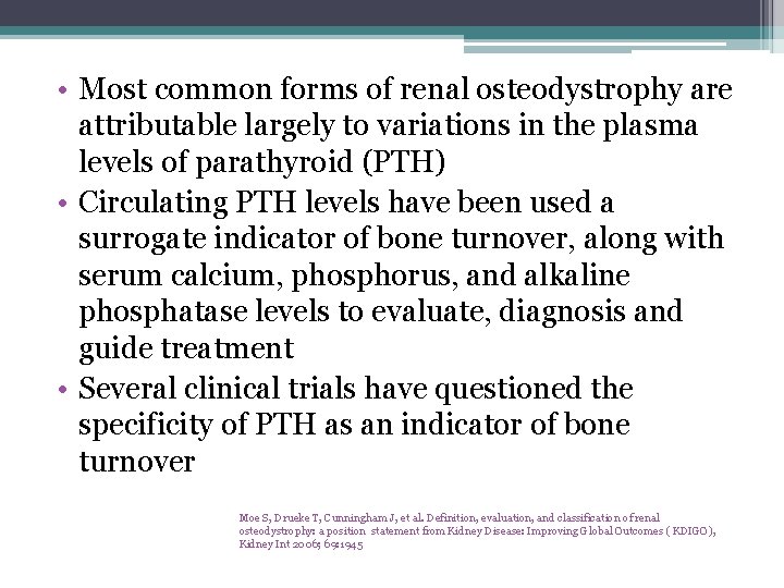  • Most common forms of renal osteodystrophy are attributable largely to variations in