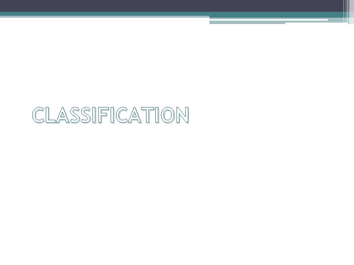 CLASSIFICATION 