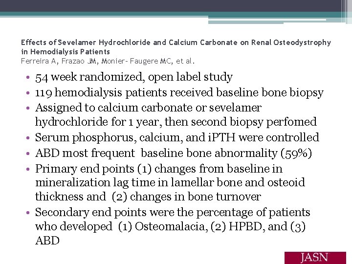 Effects of Sevelamer Hydrochloride and Calcium Carbonate on Renal Osteodystrophy in Hemodialysis Patients Ferreira