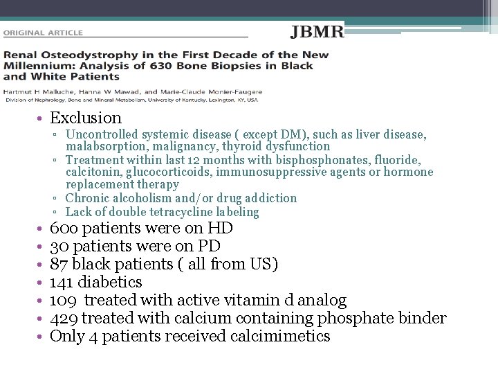 • Exclusion • • ▫ Uncontrolled systemic disease ( except DM), such as
