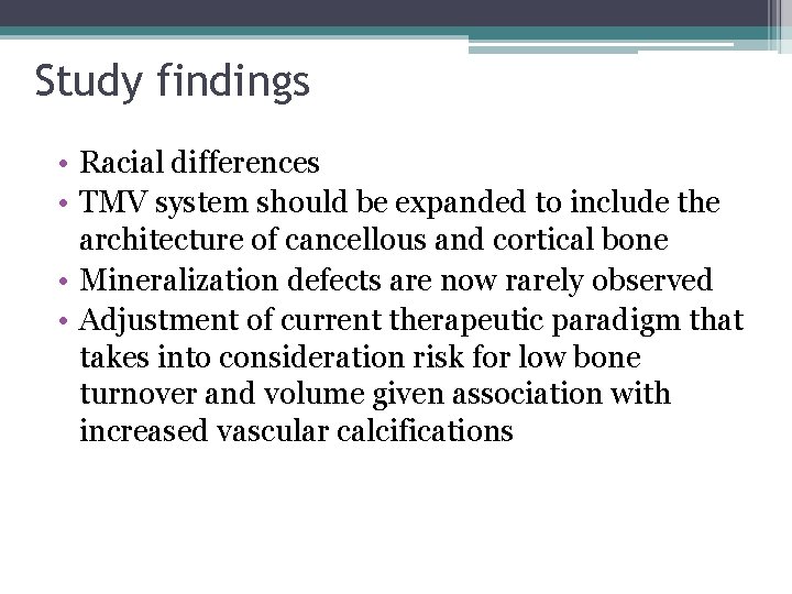 Study findings • Racial differences • TMV system should be expanded to include the