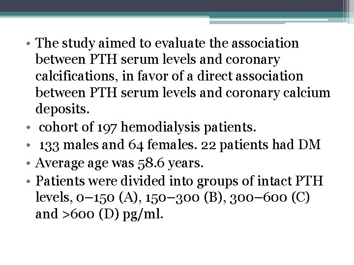  • The study aimed to evaluate the association between PTH serum levels and