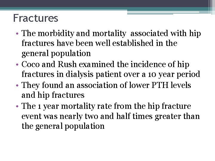 Fractures • The morbidity and mortality associated with hip fractures have been well established