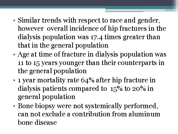  • Similar trends with respect to race and gender, however overall incidence of