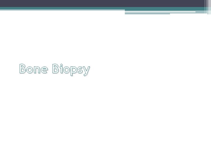 Bone Biopsy 