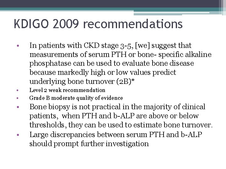 KDIGO 2009 recommendations • In patients with CKD stage 3 -5, [we] suggest that