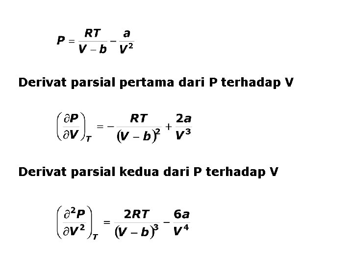 Derivat parsial pertama dari P terhadap V Derivat parsial kedua dari P terhadap V