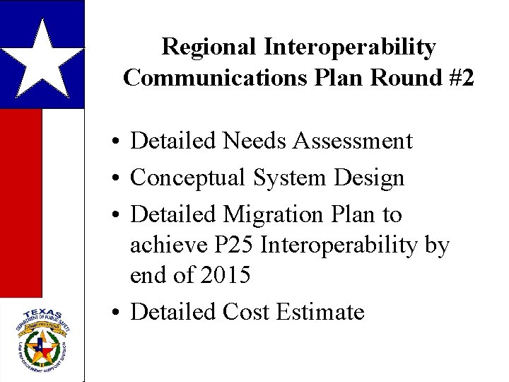 Regional Interoperability Communications Plan Round #2 • Detailed Needs Assessment • Conceptual System Design