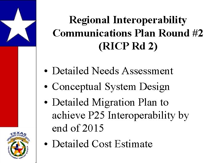 Regional Interoperability Communications Plan Round #2 (RICP Rd 2) • Detailed Needs Assessment •