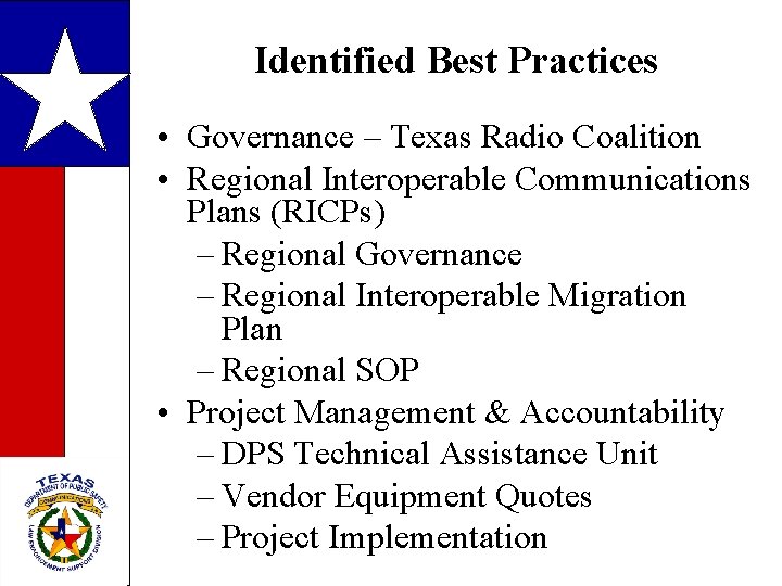Identified Best Practices • Governance – Texas Radio Coalition • Regional Interoperable Communications Plans