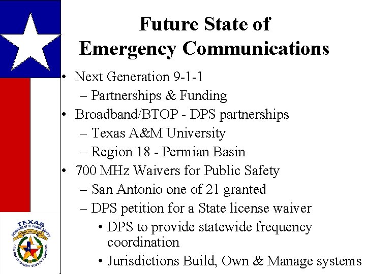 Future State of Emergency Communications • Next Generation 9 -1 -1 – Partnerships &