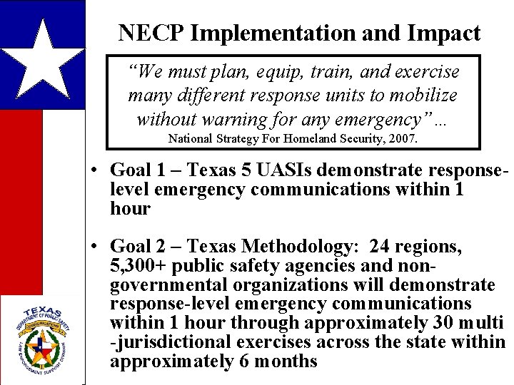 NECP Implementation and Impact “We must plan, equip, train, and exercise many different response