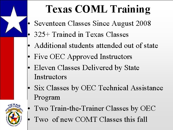 Texas COML Training • • • Seventeen Classes Since August 2008 325+ Trained in