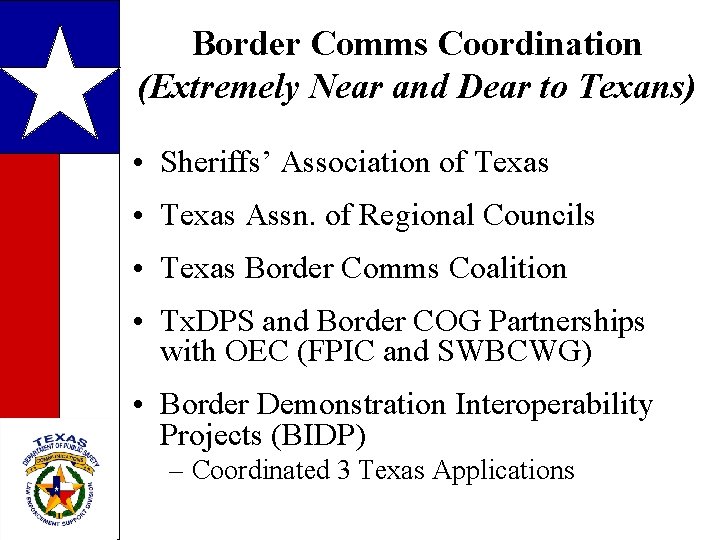 Border Comms Coordination (Extremely Near and Dear to Texans) • Sheriffs’ Association of Texas