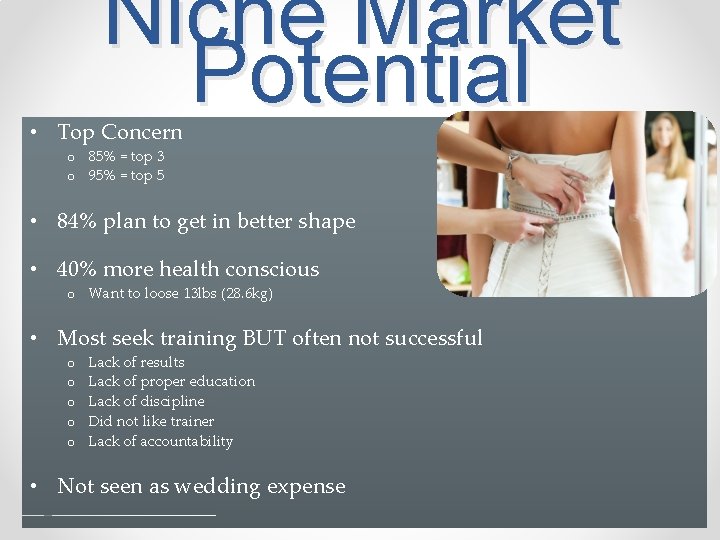 Niche Market Potential • Top Concern o 85% = top 3 o 95% =