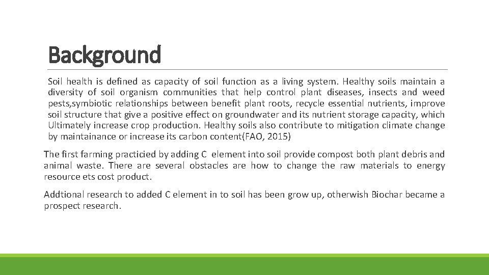 Background Soil health is defined as capacity of soil function as a living system.