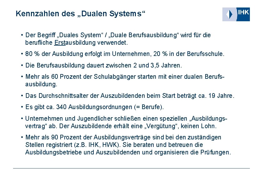 Kennzahlen des „Dualen Systems“ • Der Begriff „Duales System“ / „Duale Berufsausbildung“ wird für