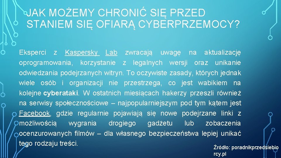 JAK MOŻEMY CHRONIĆ SIĘ PRZED STANIEM SIĘ OFIARĄ CYBERPRZEMOCY? Eksperci z Kaspersky Lab zwracają JAK MOŻEMY CHRONIĆ SIĘ PRZED STANIEM SIĘ OFIARĄ CYBERPRZEMOCY? Eksperci z Kaspersky Lab zwracają